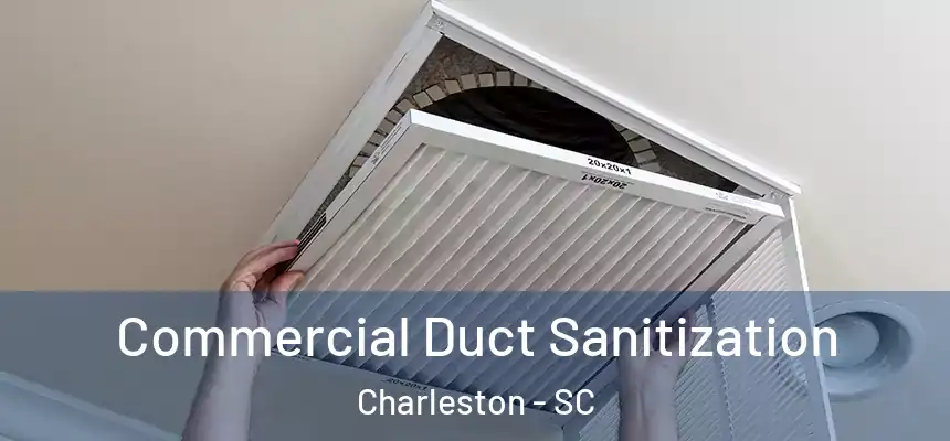  Commercial Duct Sanitization Charleston - SC