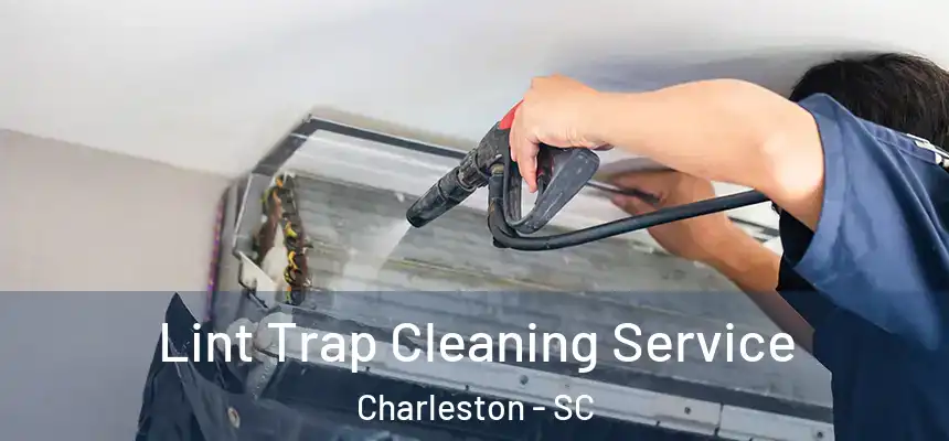  Lint Trap Cleaning Service Charleston - SC