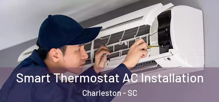  Smart Thermostat AC Installation Charleston - SC